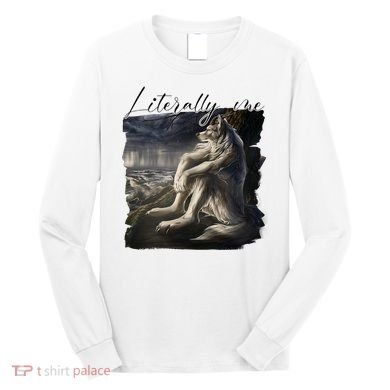 Wolf Literally Me Funny Meme Long Sleeve Shirt