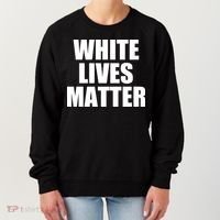 White Lives Matter Women's Sweatshirt thumb 0