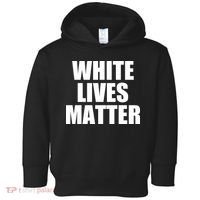 White Lives Matter Toddler Hoodie thumb 0