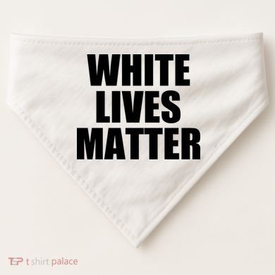 White Lives Matter USA-Made Doggie Bandana