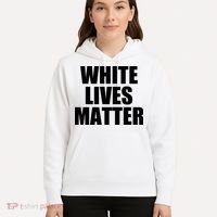 White Lives Matter Hoodie thumb 5