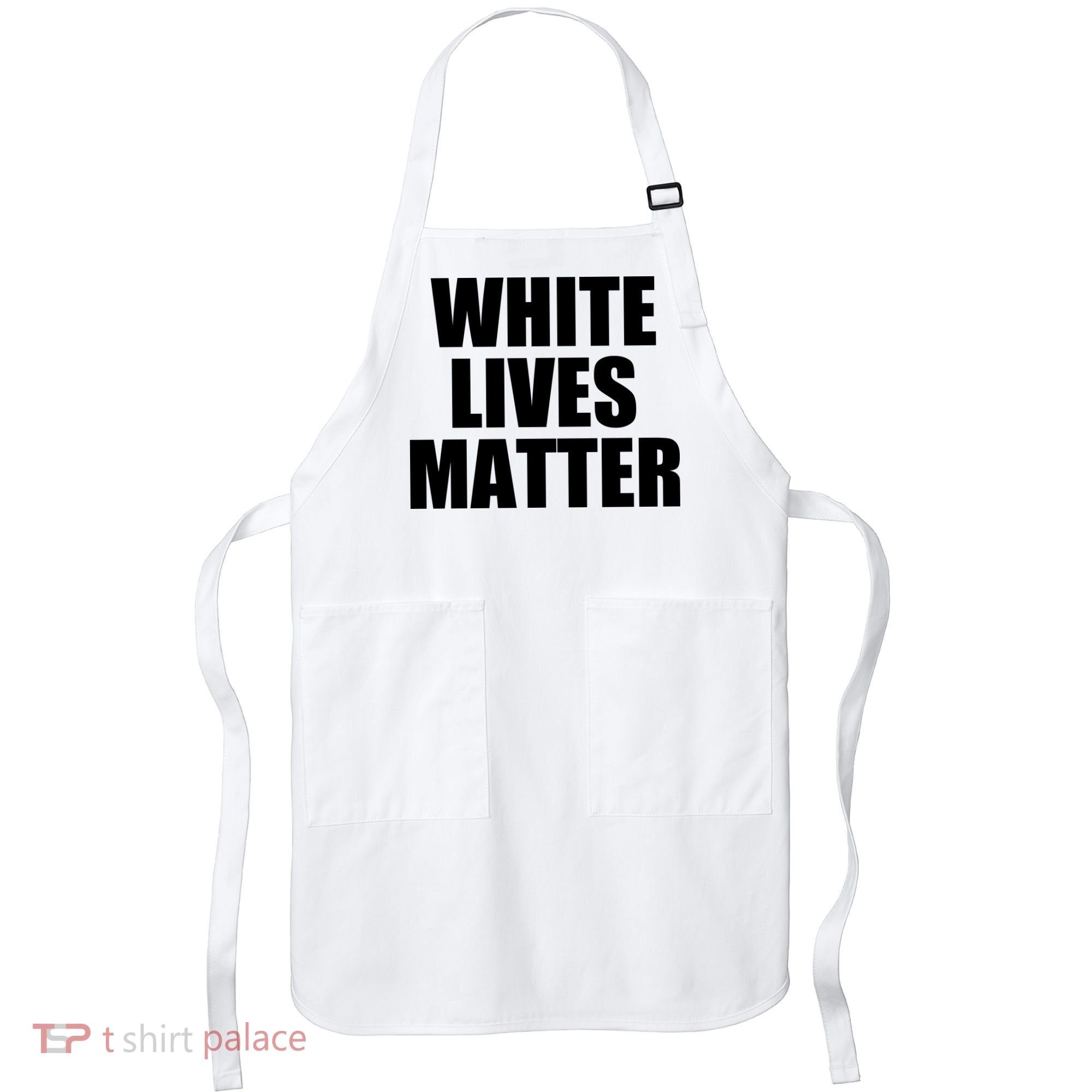 White Lives Matter Apron