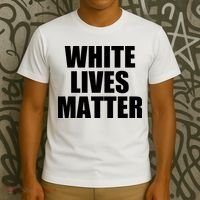 White Lives Matter T-Shirt thumb 3