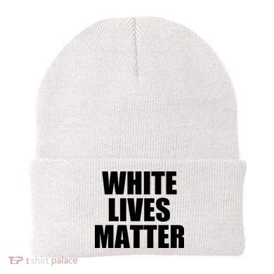 White Lives Matter Beanie