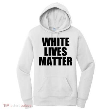 White Lives Matter Women's Hoodie