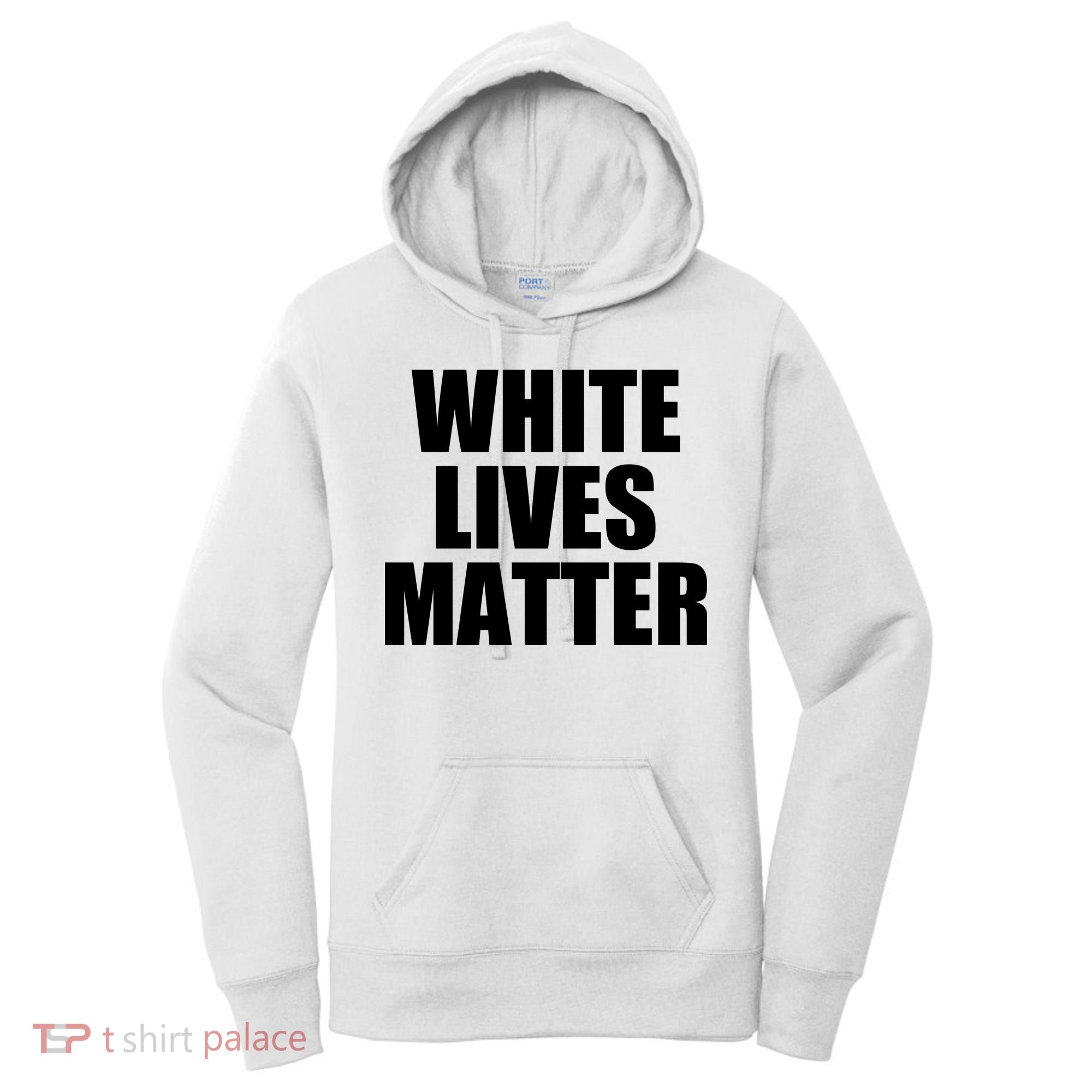 White Lives Matter Women's Hoodie