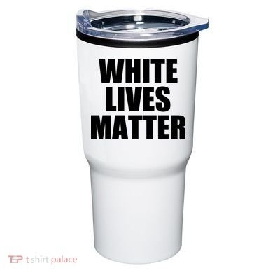 White Lives Matter Tumbler