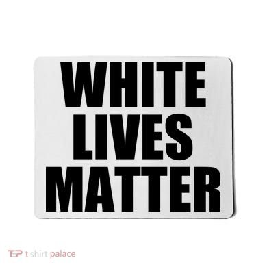 White Lives Matter Mousepad