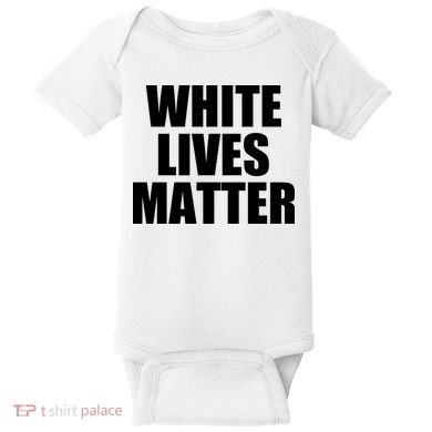White Lives Matter Baby Bodysuit