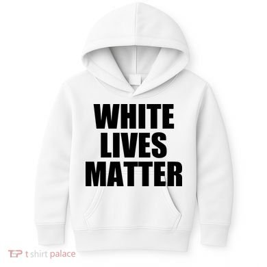 White Lives Matter Kids Hoodie