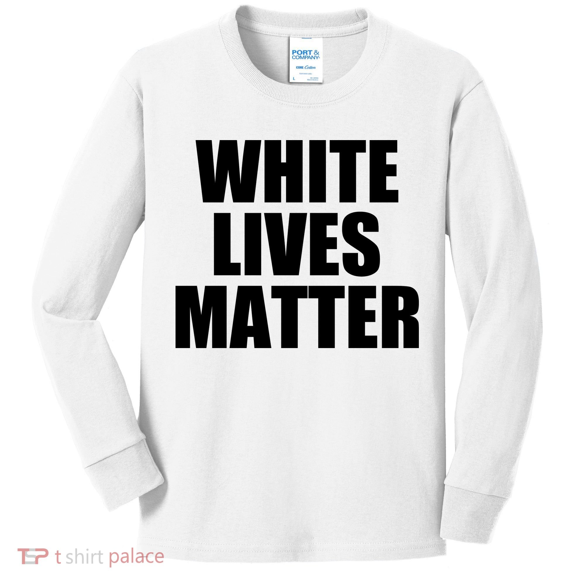 White Lives Matter Kids Long Sleeve Shirt