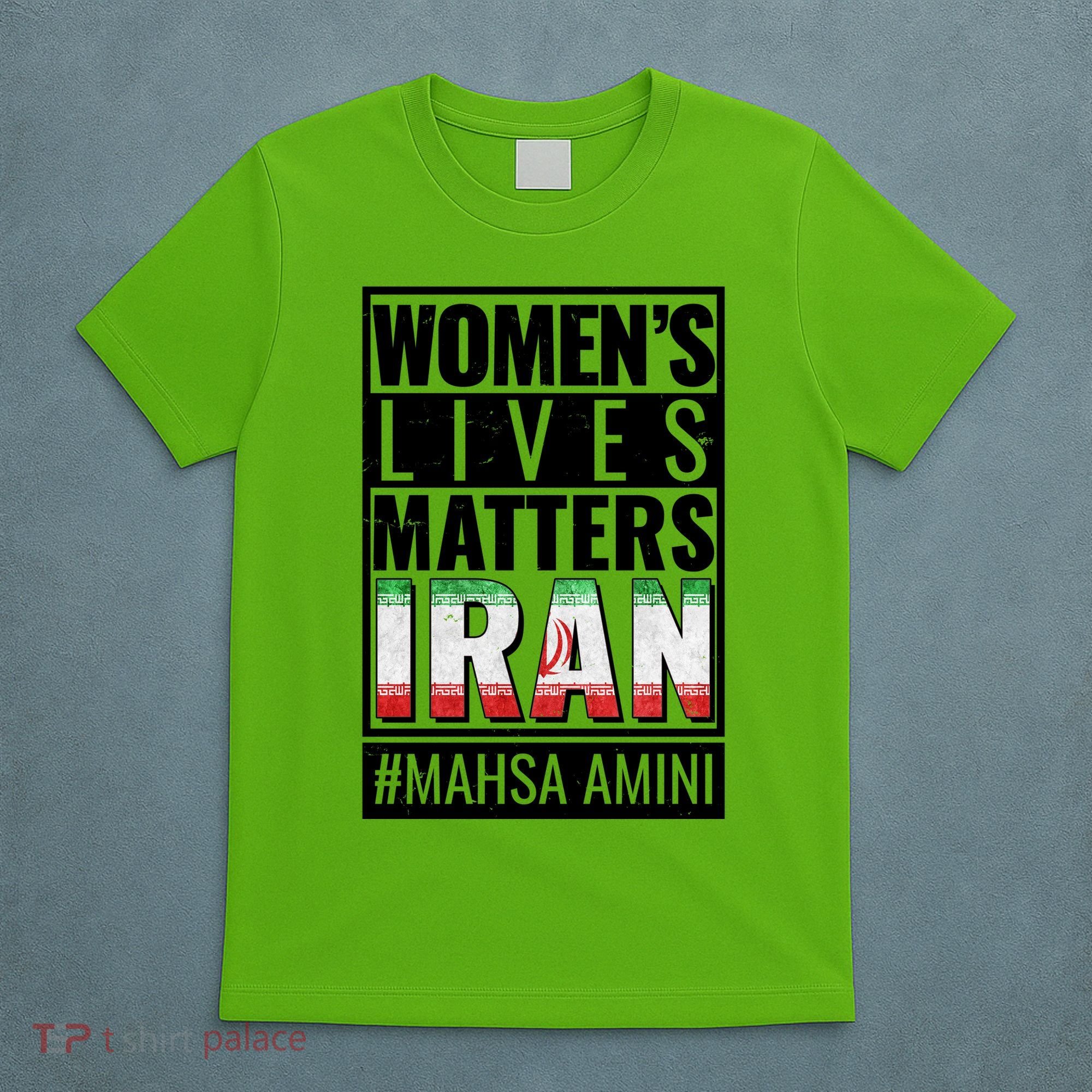 Women's Lives Matter IRAN #Mahsa Amini T-Shirt