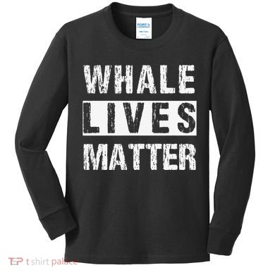 Whale Lives Matter Whales Funny Marine Biology Biologist Kids Long Sleeve Shirt