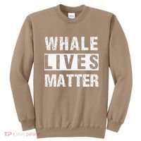 Whale Lives Matter Whales Funny Marine Biology Biologist Sweatshirt thumb 0