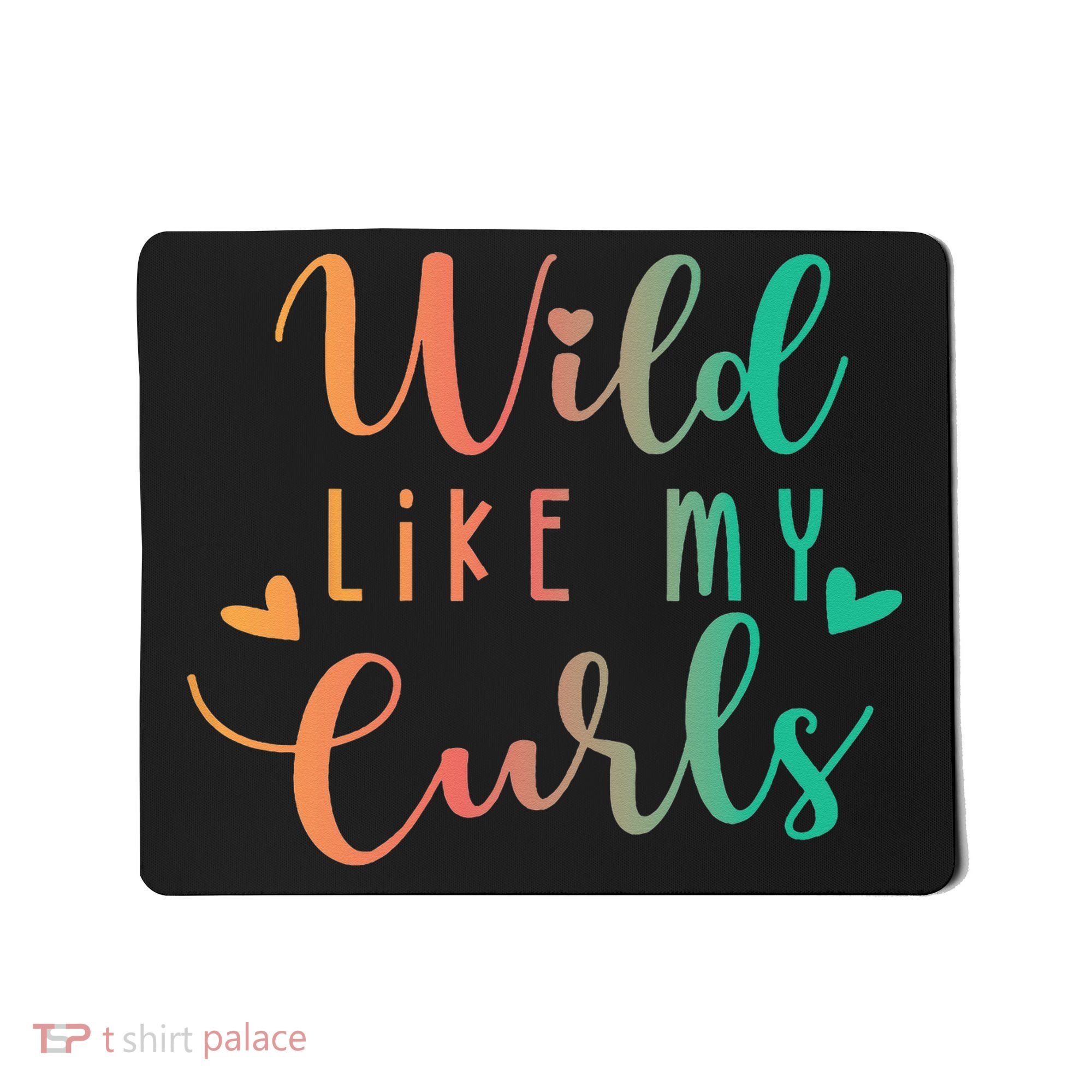 Wild Like My Curls Funny Curly Hair Le Tie Dye Mousepad