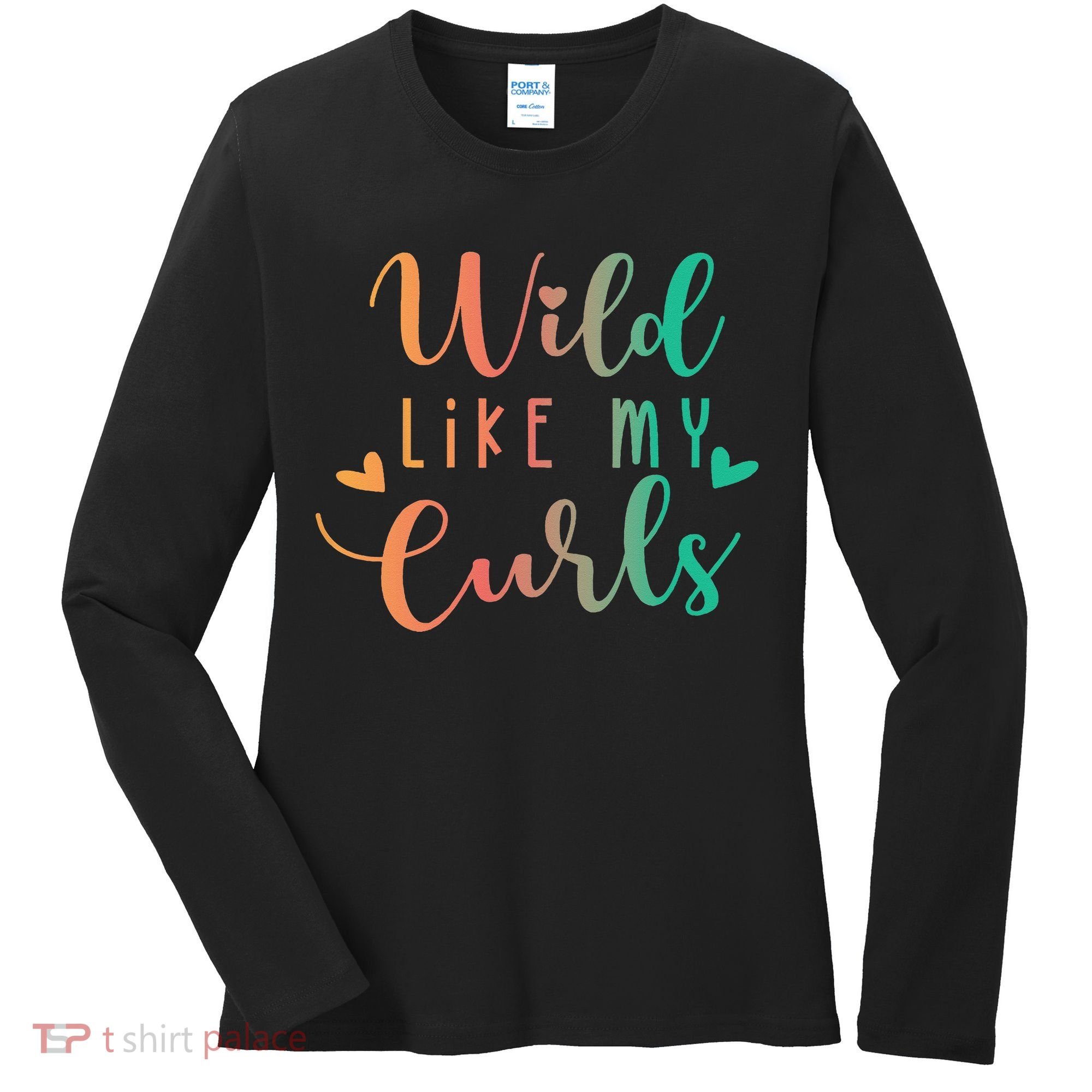 Wild Like My Curls Funny Curly Hair Le Tie Dye Women's Long Sleeve Shirt