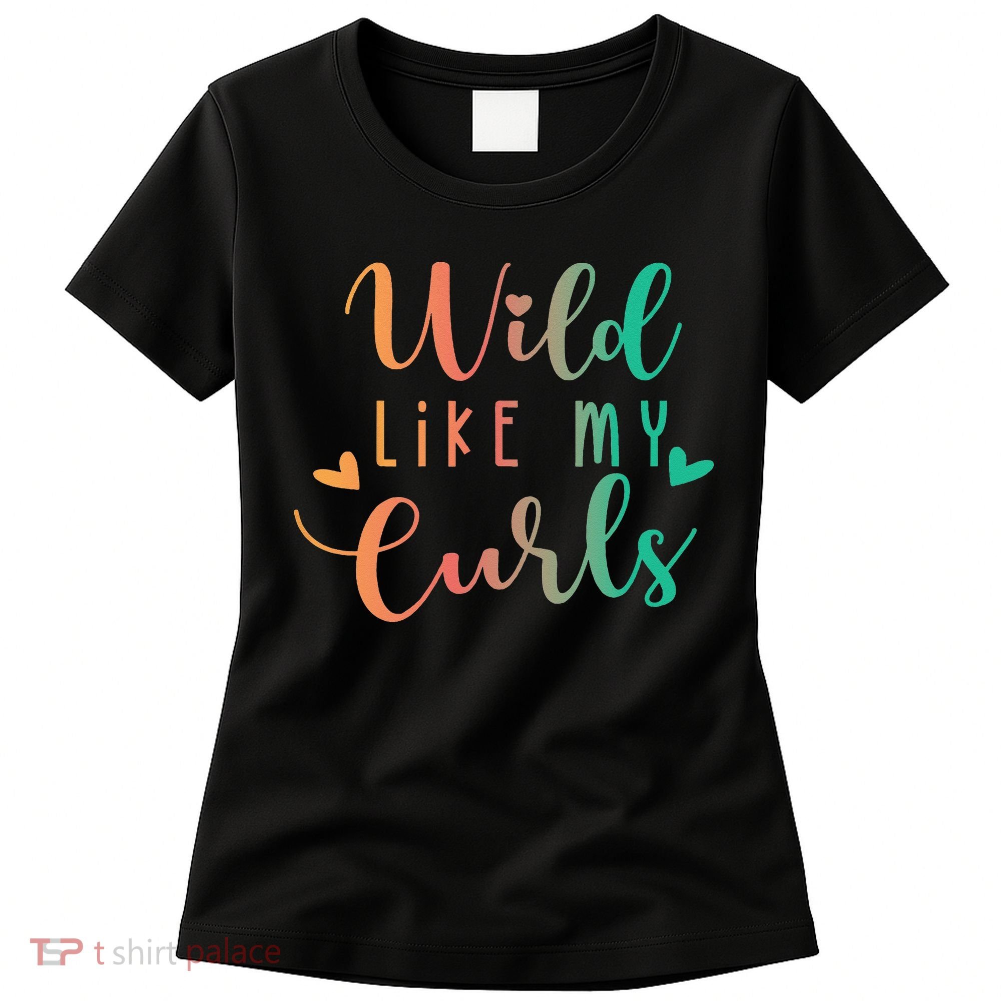 Wild Like My Curls Funny Curly Hair Le Tie Dye Women's T-Shirt