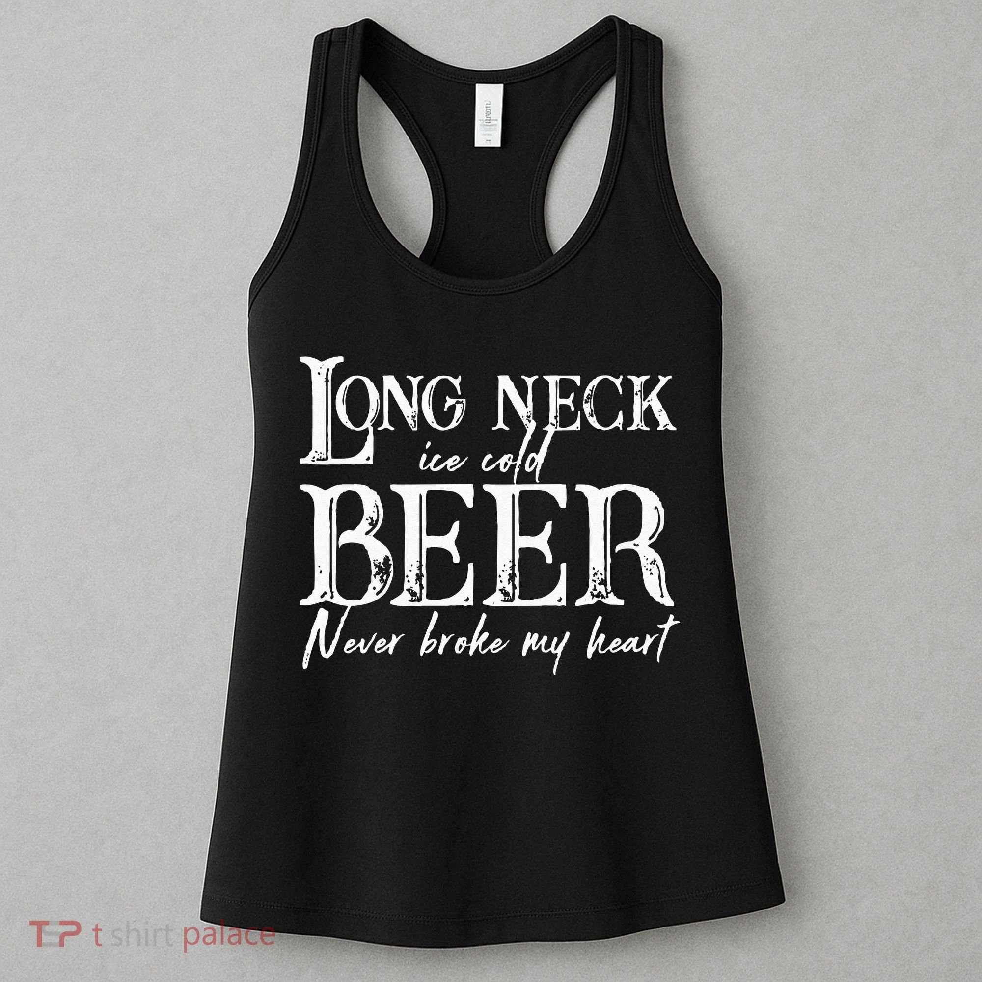 Womens Long Neck Ice Cold Beer Never Broke My Heart Women's Tank Top