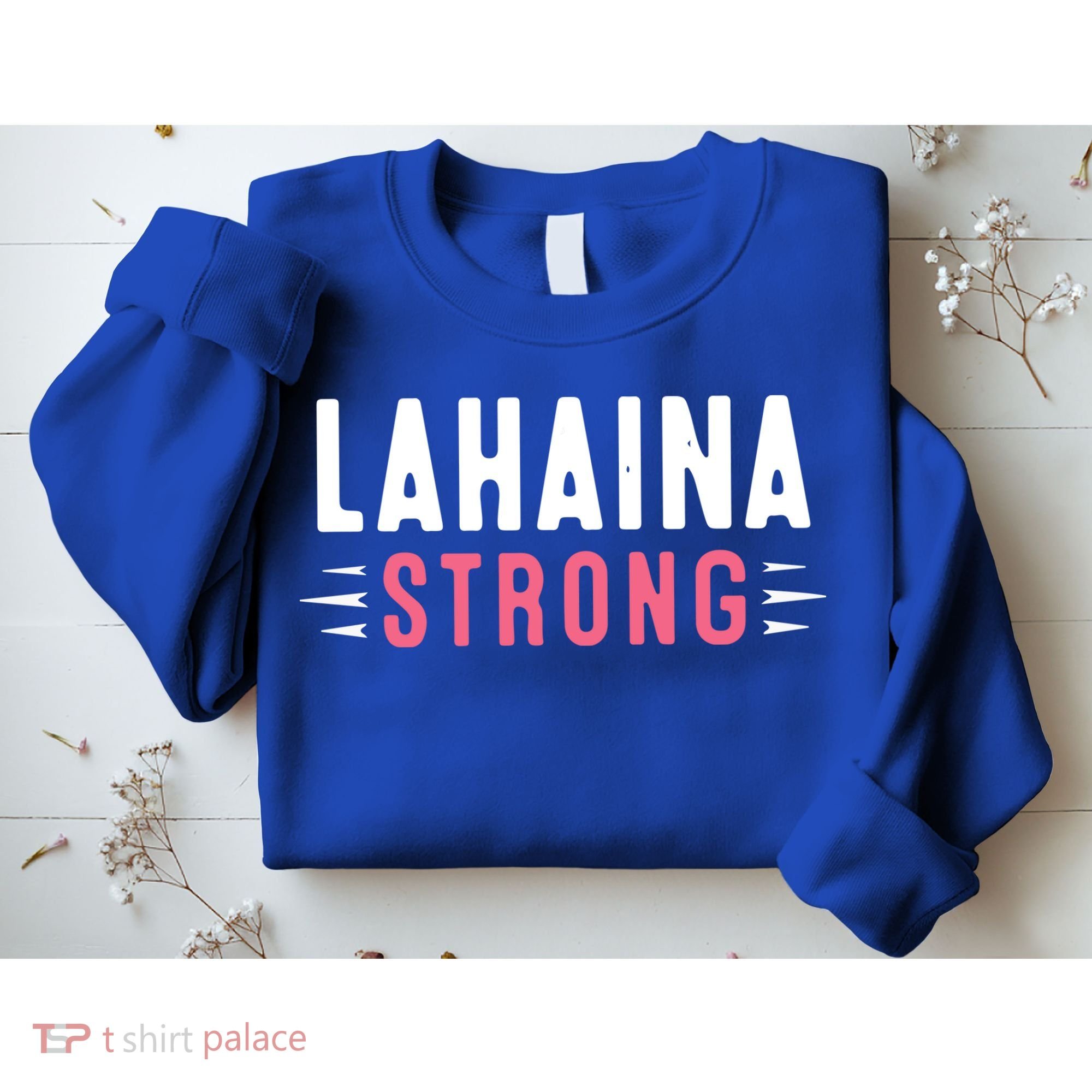 Wildfire Lahaina Pray For Lahaina Maui Hawaii Strong Gift Sweatshirt