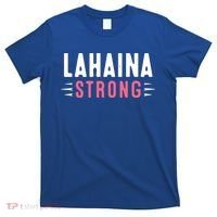 Wildfire Lahaina Pray For Lahaina Maui Hawaii Strong Gift T-Shirt thumb 0
