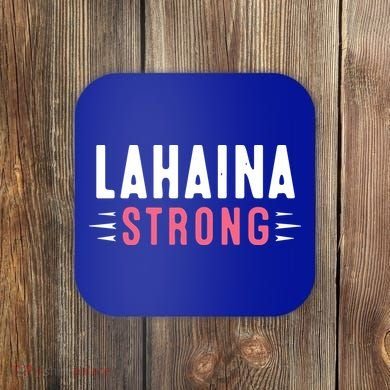 Wildfire Lahaina Pray For Lahaina Maui Hawaii Strong Gift Coaster