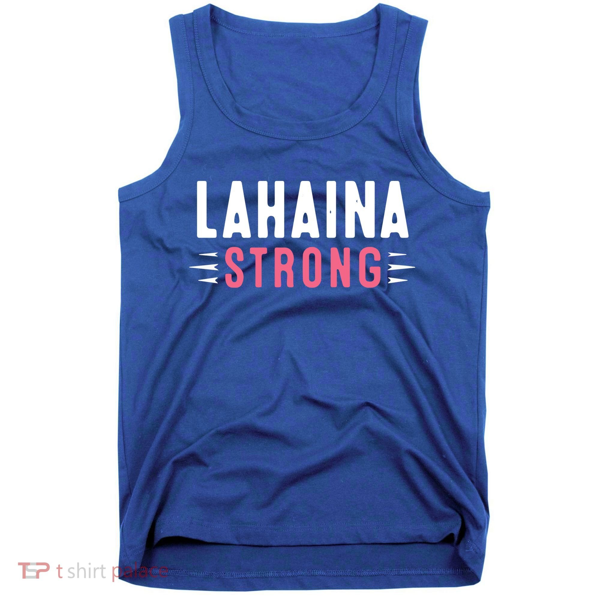 Wildfire Lahaina Pray For Lahaina Maui Hawaii Strong Gift Tank Top