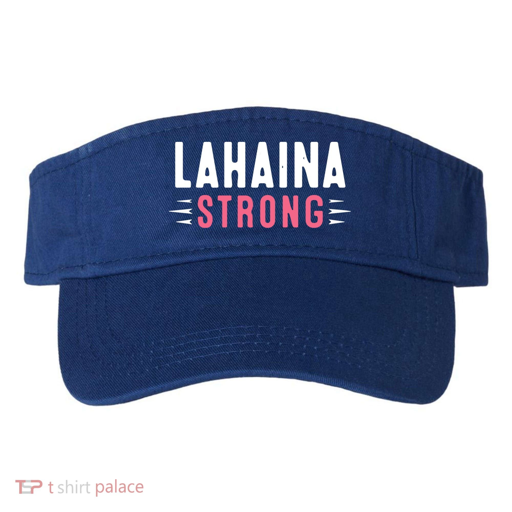 Wildfire Lahaina Pray For Lahaina Maui Hawaii Strong Gift Visor