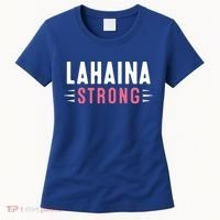 Wildfire Lahaina Pray For Lahaina Maui Hawaii Strong Gift Women's T-Shirt thumb 0