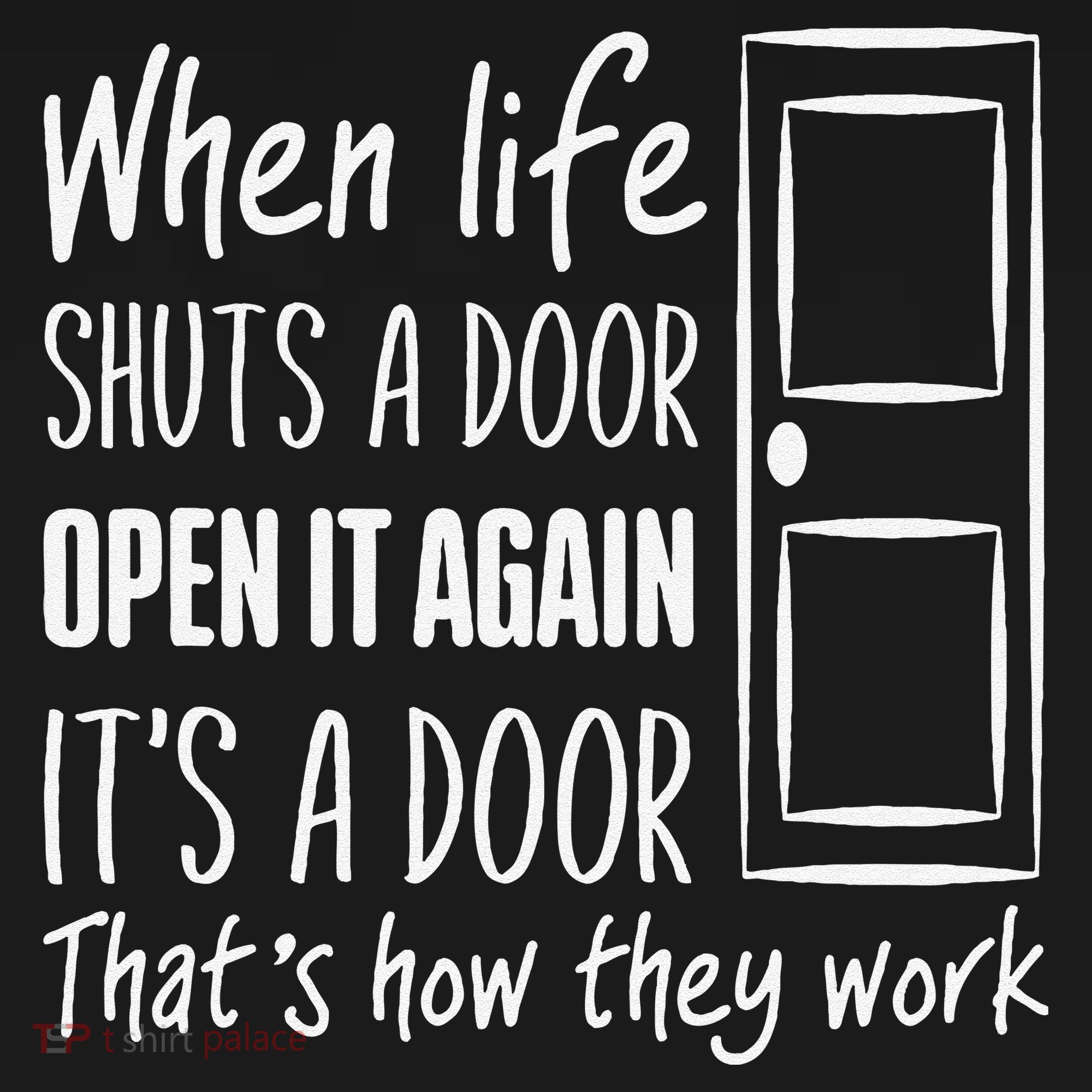 When Life Shuts A Door Open It Again ItS A Door Polo