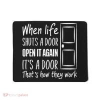 When Life Shuts A Door Open It Again ItS A Door Mousepad thumb 0