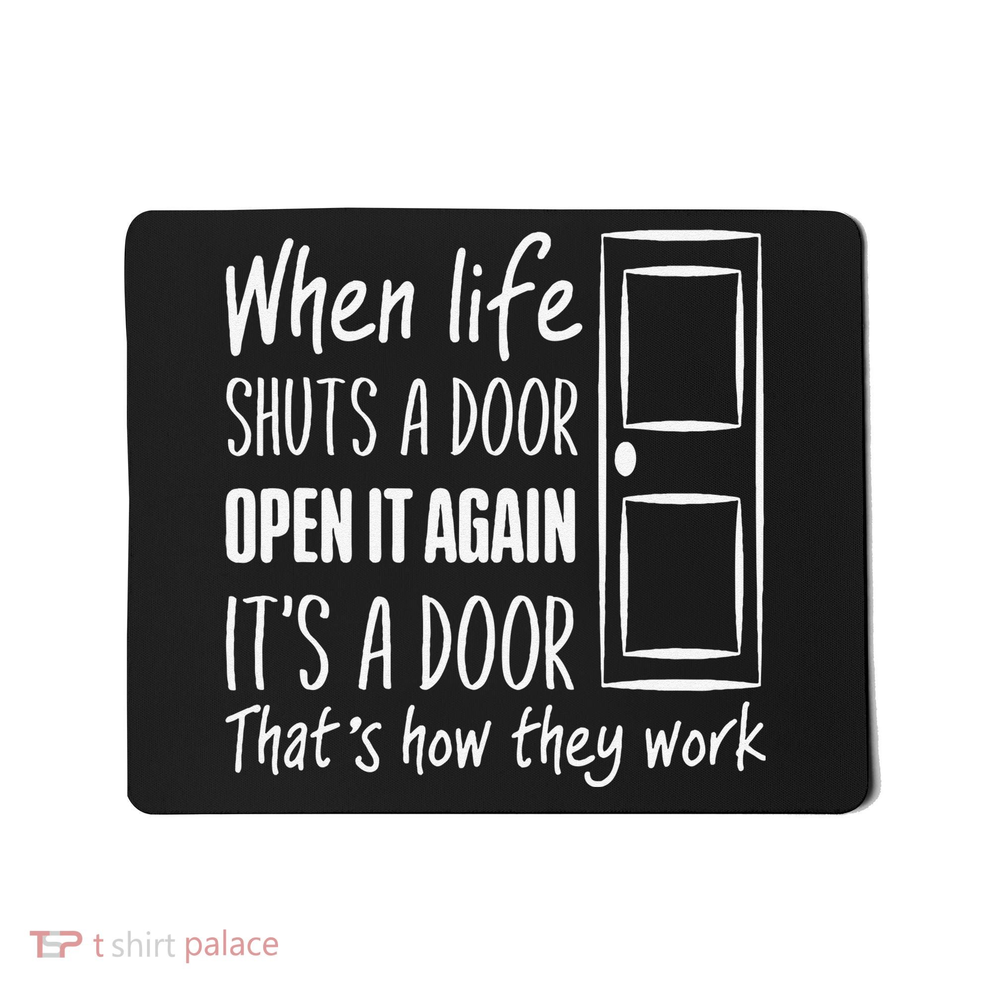 When Life Shuts A Door Open It Again ItS A Door Mousepad