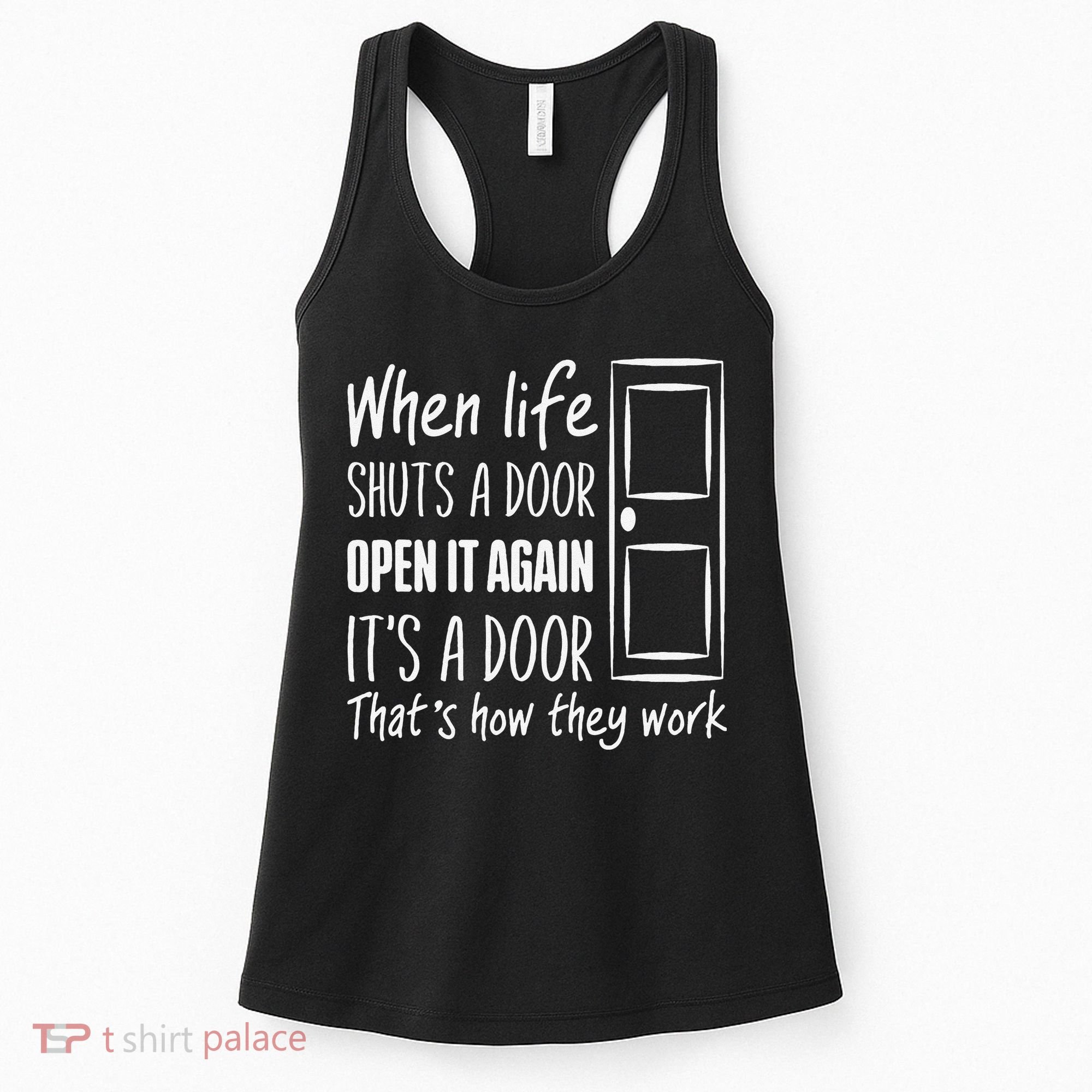 When Life Shuts A Door Open It Again ItS A Door Women's Tank Top