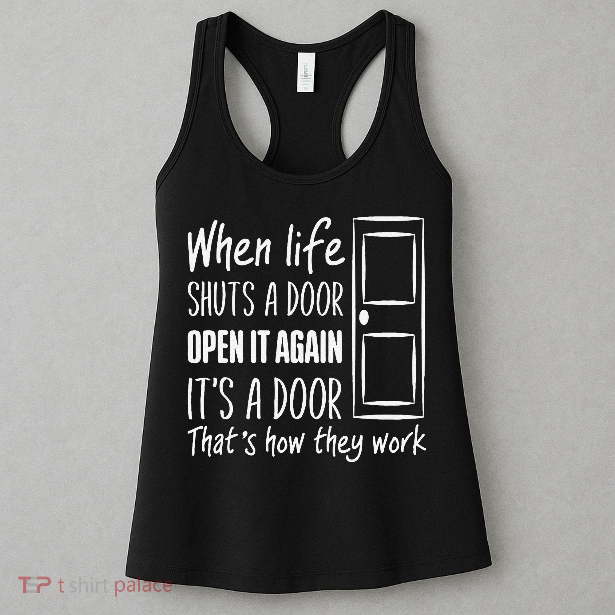 When Life Shuts A Door Open It Again ItS A Door Women's Tank Top