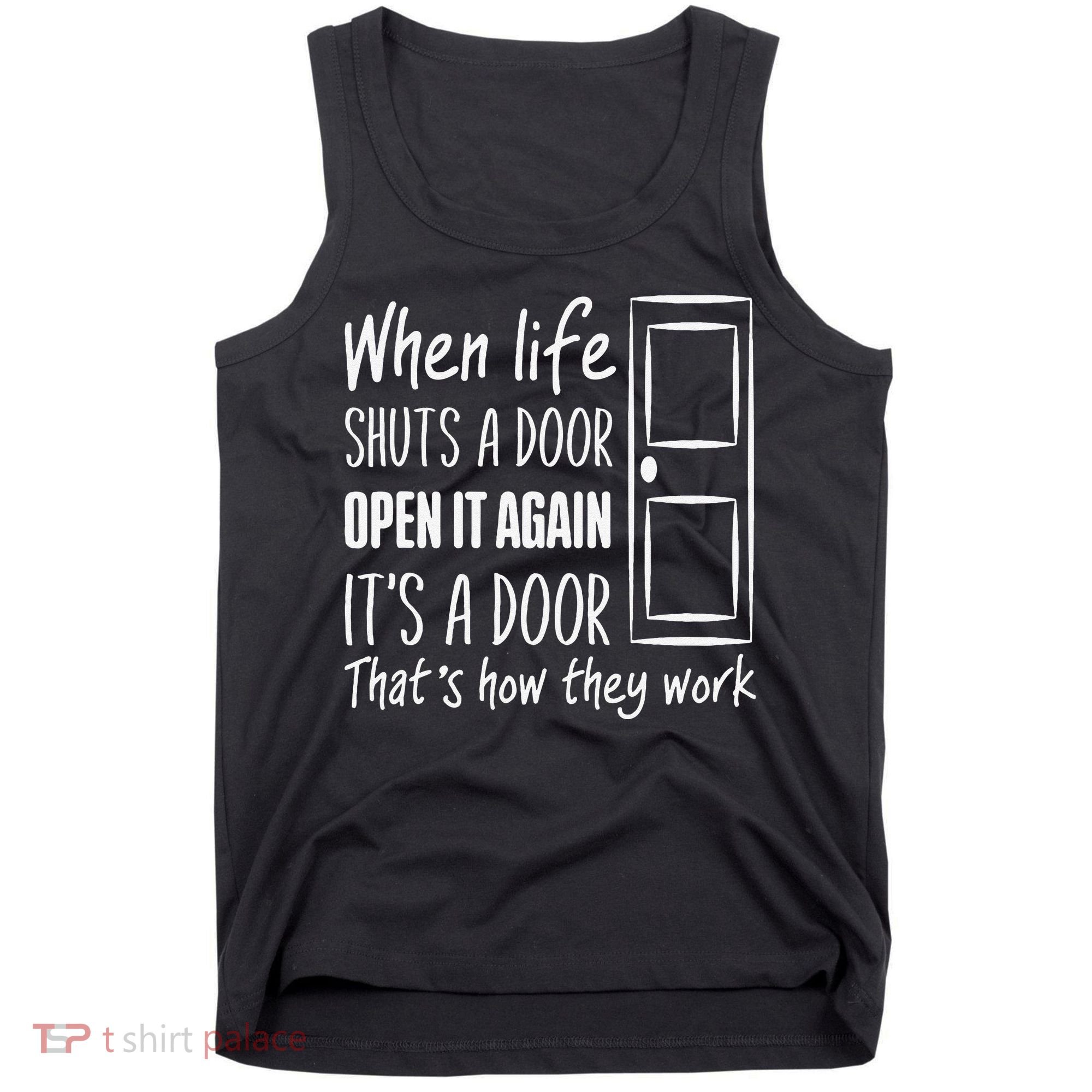 When Life Shuts A Door Open It Again ItS A Door Tank Top