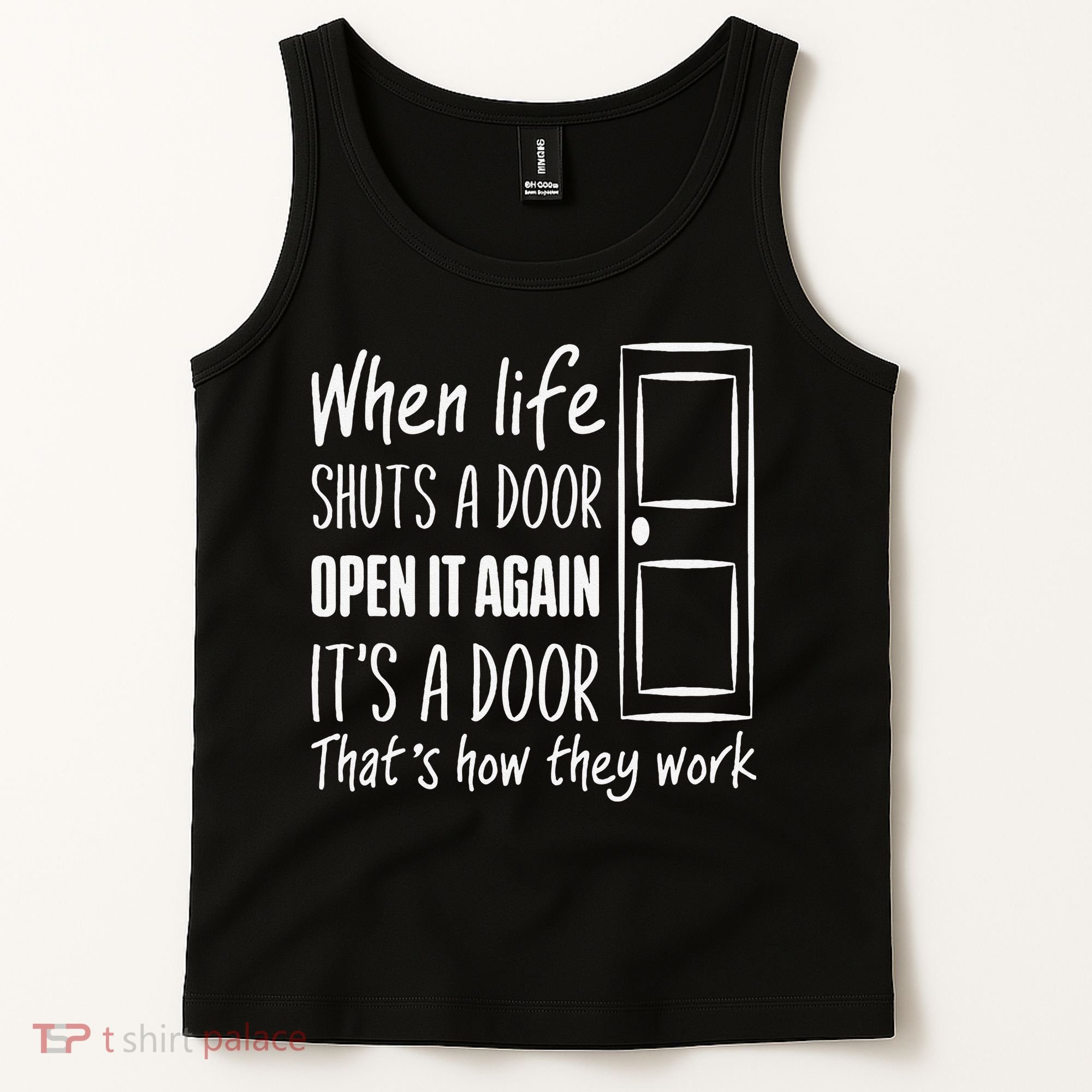 When Life Shuts A Door Open It Again ItS A Door Tank Top