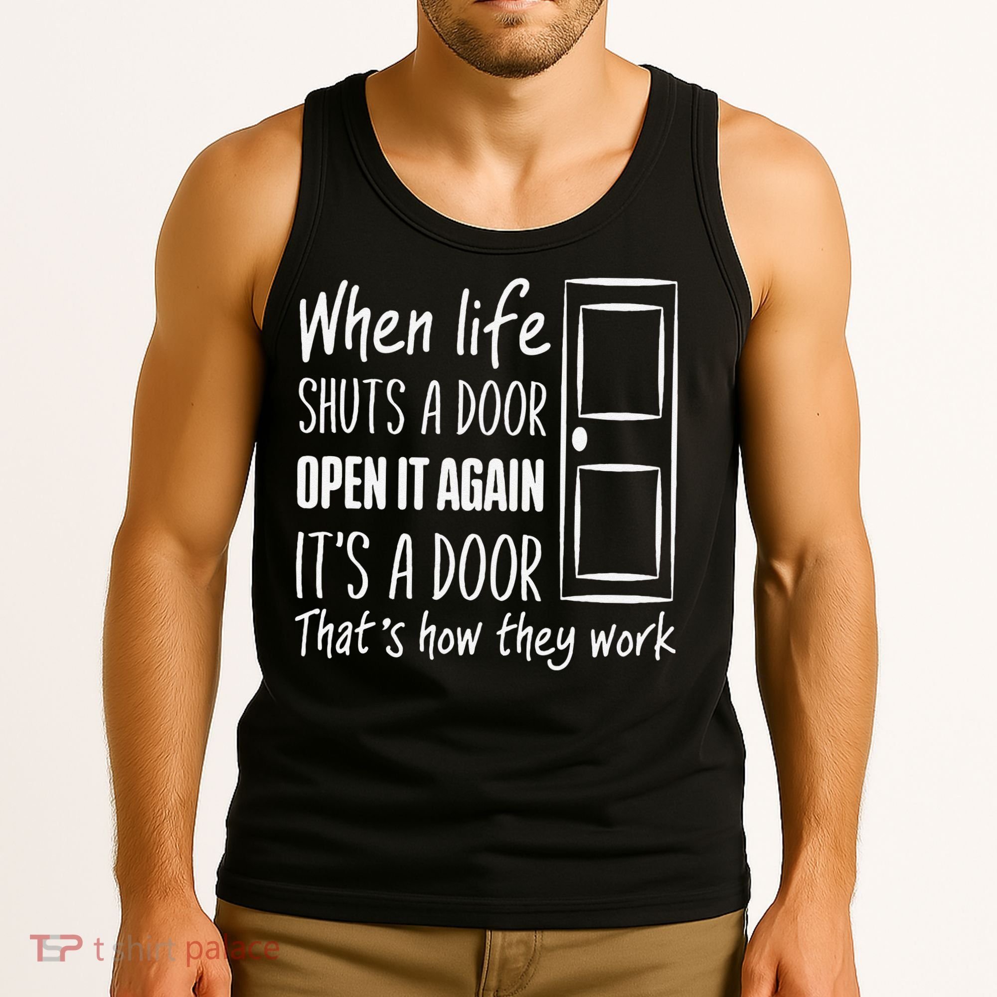 When Life Shuts A Door Open It Again ItS A Door Tank Top
