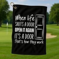 When Life Shuts A Door Open It Again ItS A Door Golf Towel thumb 1