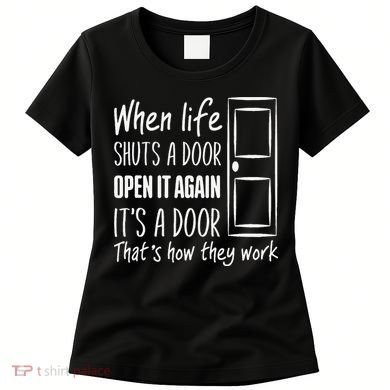 When Life Shuts A Door Open It Again ItS A Door Women's T-Shirt