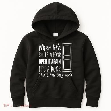 When Life Shuts A Door Open It Again ItS A Door Kids Hoodie