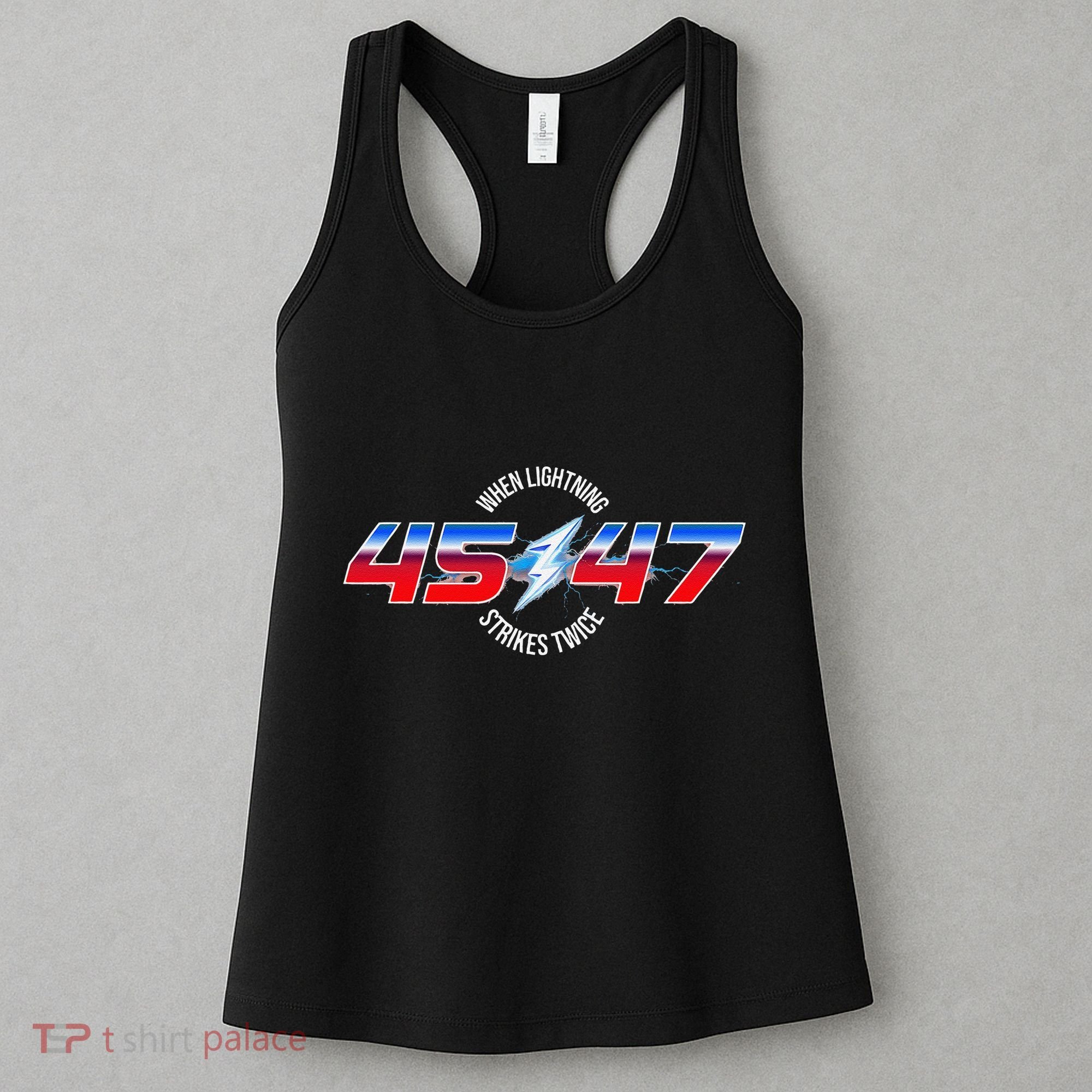 When Lightning Strikes Twice 45 47 Trump Reelection Women's Tank Top