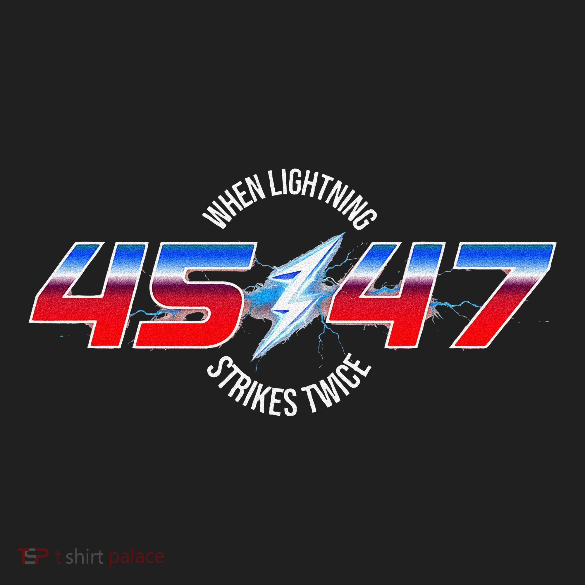 When Lightning Strikes Twice 45 47 Trump Reelection Hat