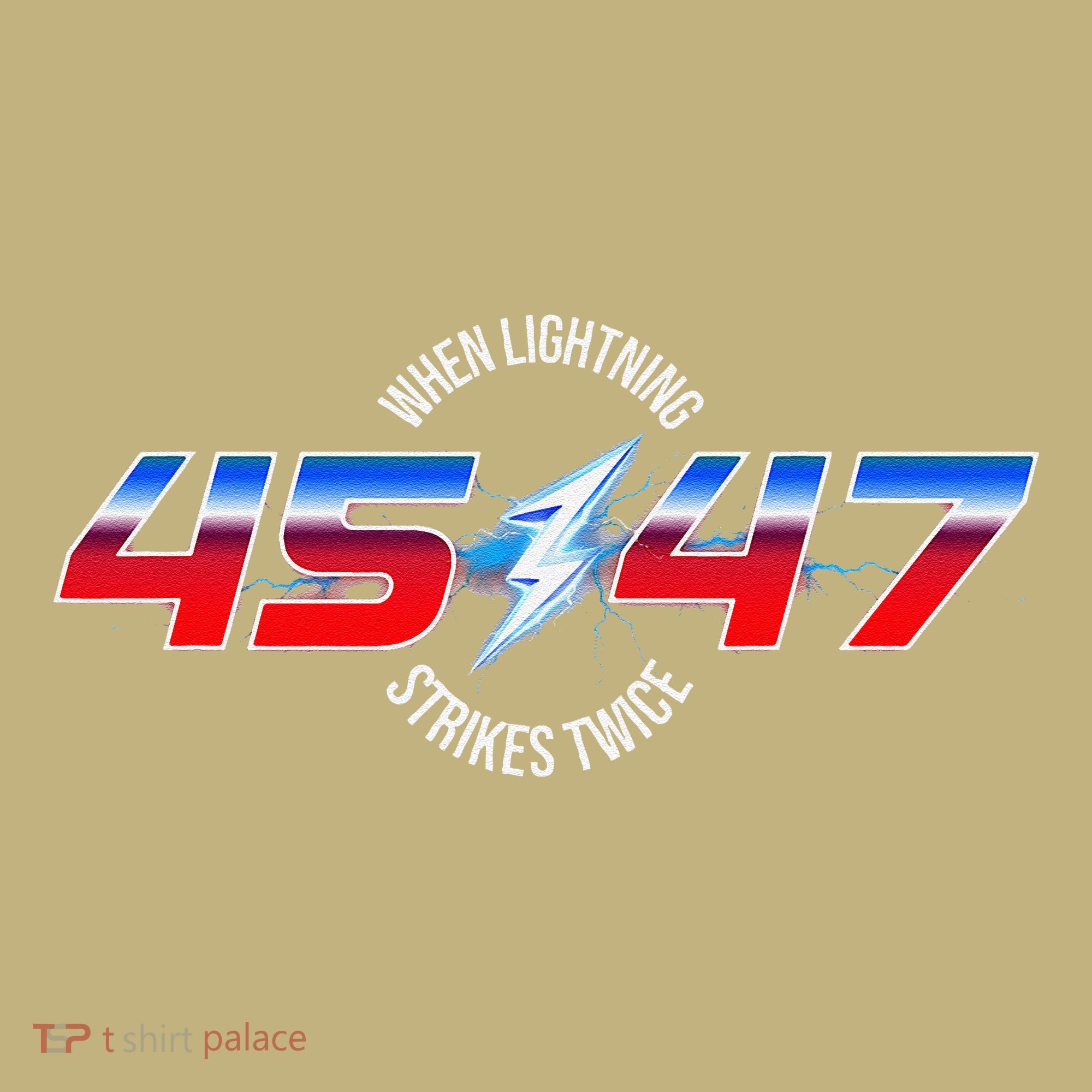 When Lightning Strikes Twice 45 47 Trump Reelection T-Shirt