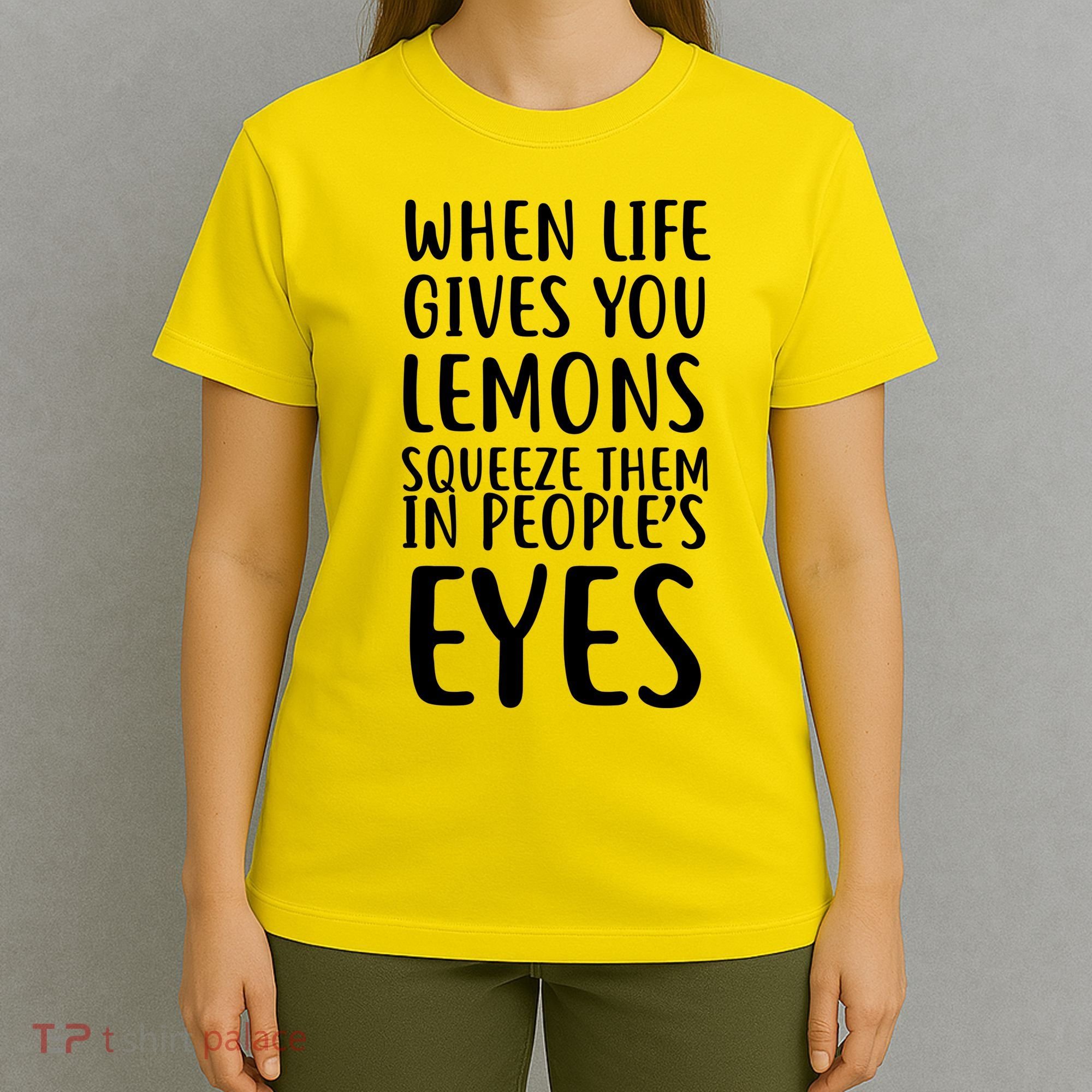Life Give You Lemons T-Shirt