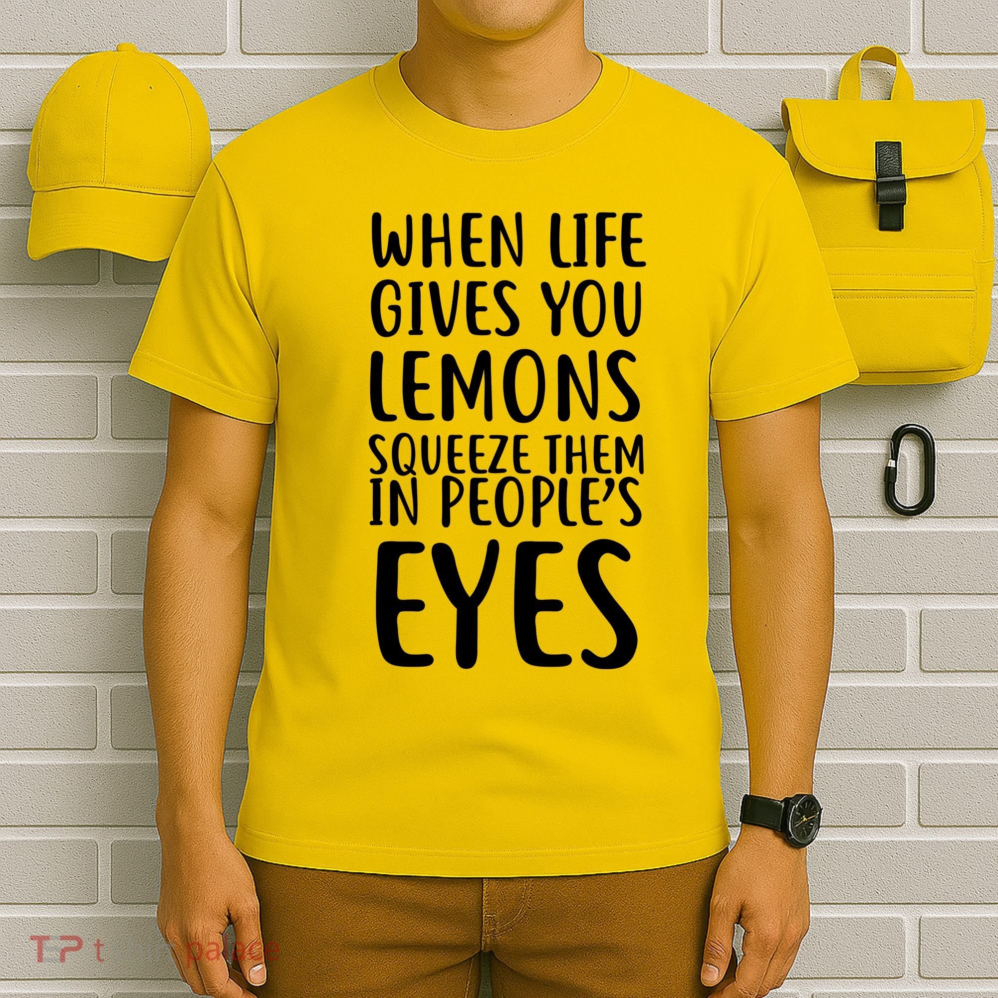 Life Give You Lemons T-Shirt