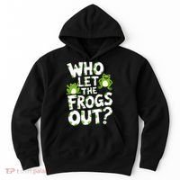 Who Let The Frogs Out Green Frog Lover  Hoodie thumb 0