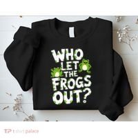 Who Let The Frogs Out Green Frog Lover  Sweatshirt thumb 2