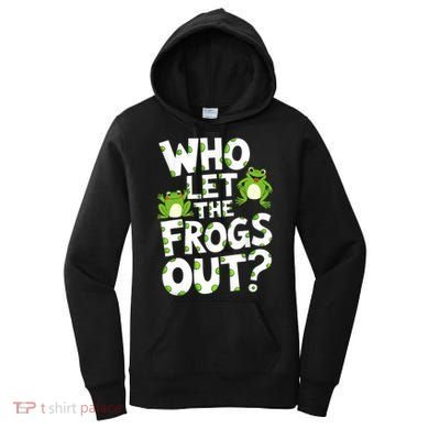 Who Let The Frogs Out Green Frog Lover  Women's Hoodie