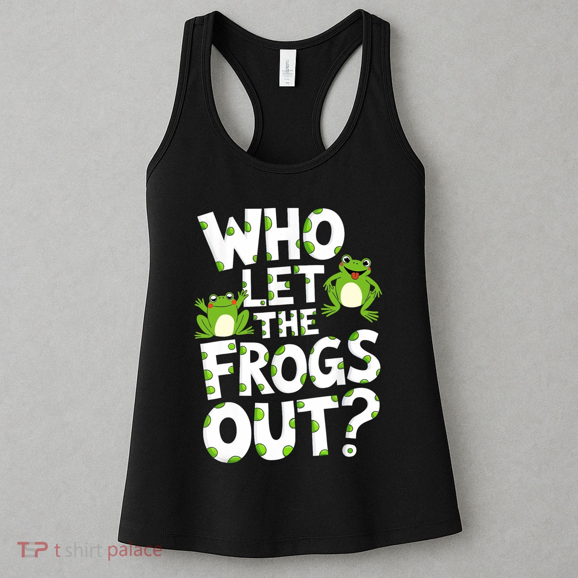 Who Let The Frogs Out Green Frog Lover  Women's Tank Top