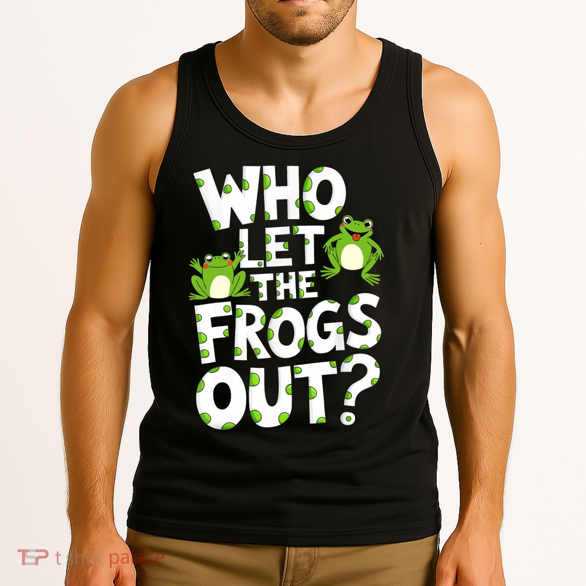 Who Let The Frogs Out Green Frog Lover  Tank Top