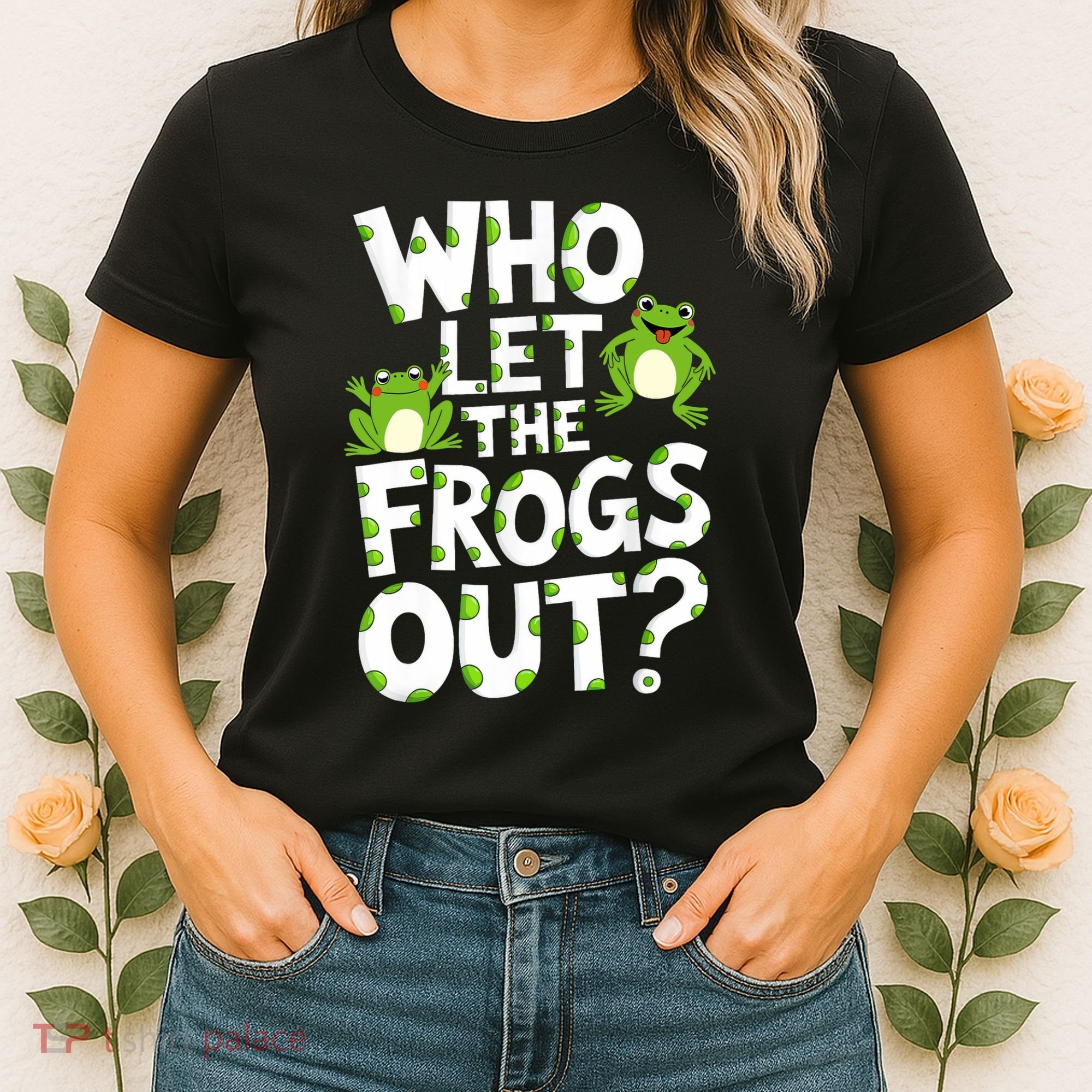 Who Let The Frogs Out Green Frog Lover  Women's T-Shirt